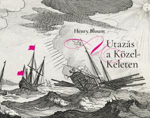 Henry Blount: Utazás a Közel-Keleten